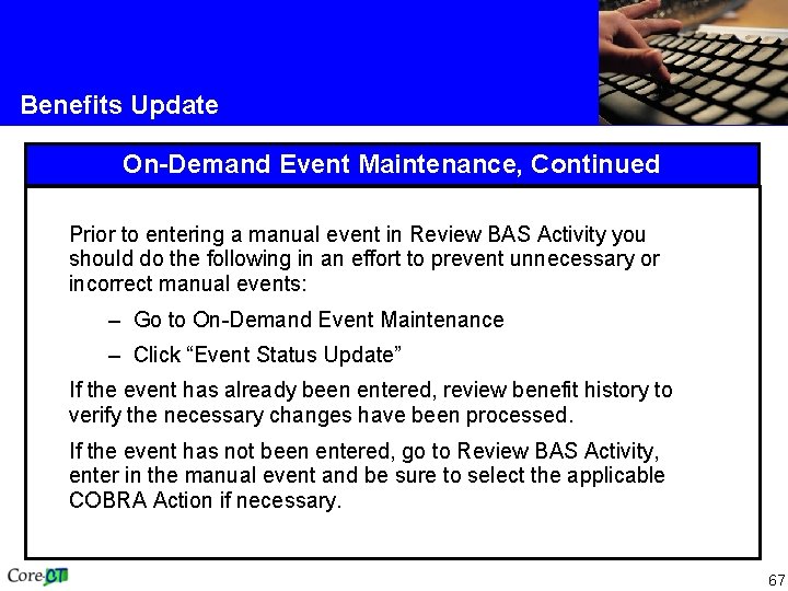 Benefits Update On-Demand Event Maintenance, Continued Prior to entering a manual event in Review