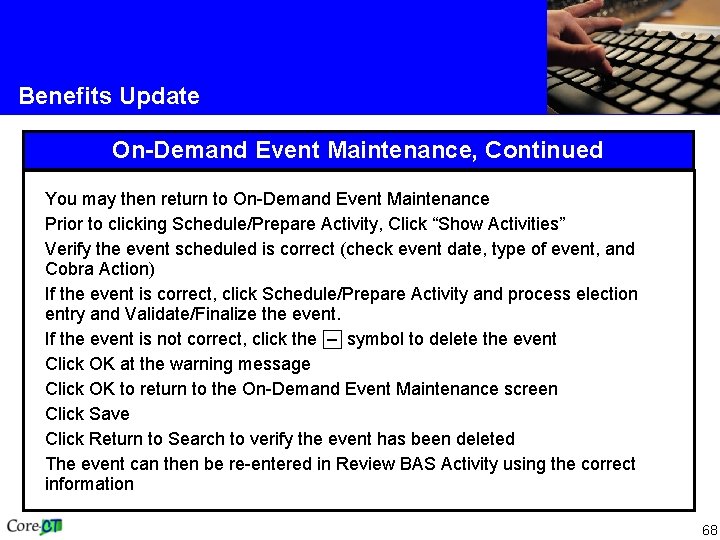 Benefits Update On-Demand Event Maintenance, Continued You may then return to On-Demand Event Maintenance