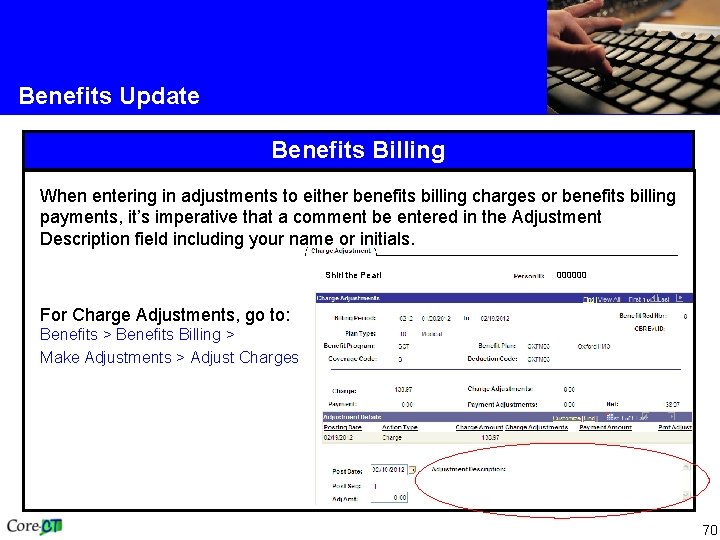 Benefits Update Benefits Billing When entering in adjustments to either benefits billing charges or