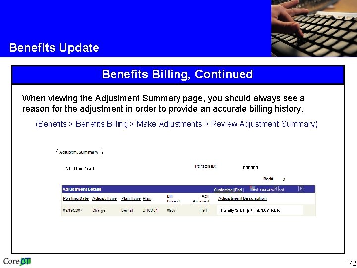 Benefits Update Benefits Billing, Continued When viewing the Adjustment Summary page, you should always