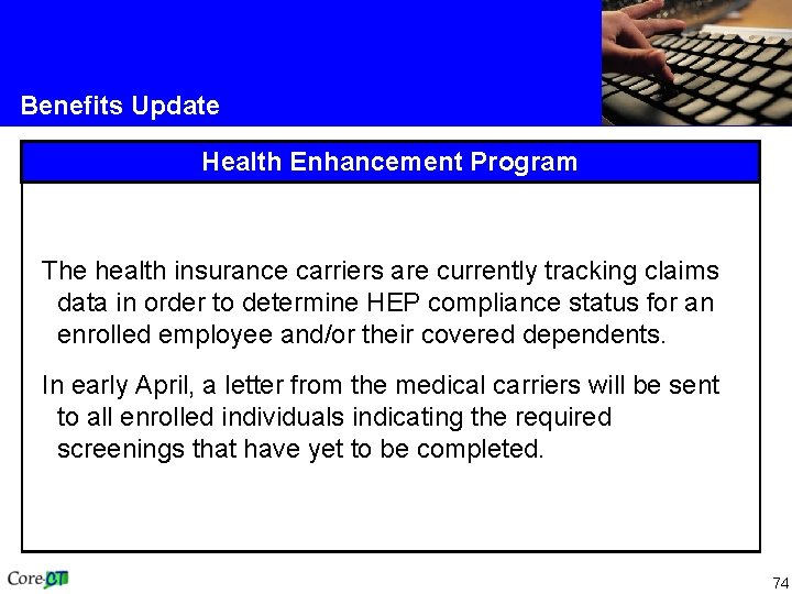 Benefits Update Health Enhancement Program The health insurance carriers are currently tracking claims data