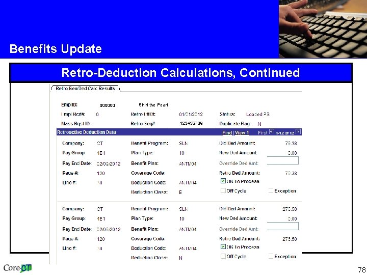 Benefits Update Retro-Deduction Calculations, Continued 000000 Shirl the Pearl 123456789 78 