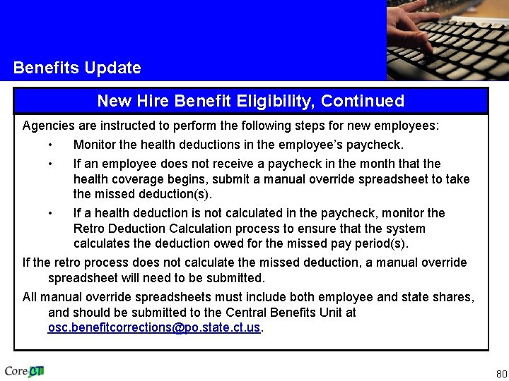 Benefits Update New Hire Benefit Eligibility, Continued Agencies are instructed to perform the following