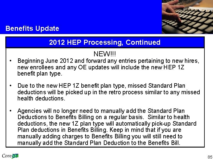 Benefits Update 2012 HEP Processing, Continued NEW!!! • Beginning June 2012 and forward any