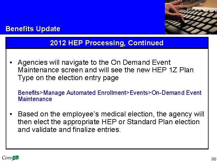 Benefits Update 2012 HEP Processing, Continued • Agencies will navigate to the On Demand