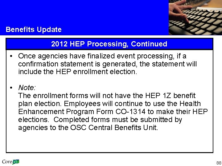 Benefits Update 2012 HEP Processing, Continued • Once agencies have finalized event processing, if