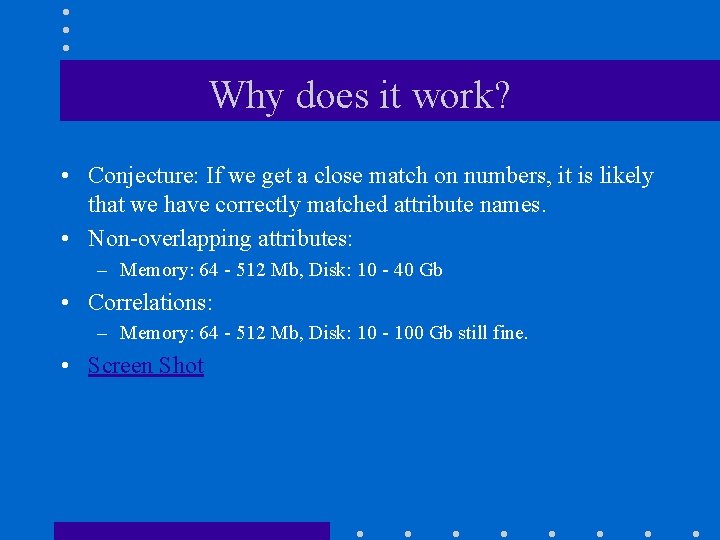 Why does it work? • Conjecture: If we get a close match on numbers,