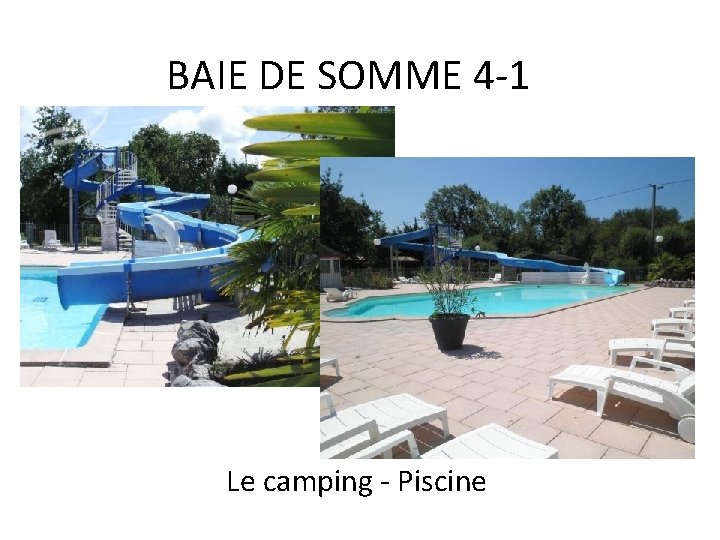 BAIE DE SOMME 4 -1 Le camping - Piscine 