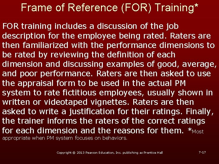 Frame of Reference (FOR) Training* FOR training includes a discussion of the job description Frame of Reference (FOR) Training* FOR training includes a discussion of the job description