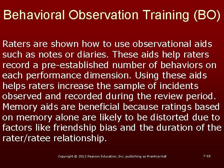 Behavioral Observation Training (BO) Raters are shown how to use observational aids such as Behavioral Observation Training (BO) Raters are shown how to use observational aids such as