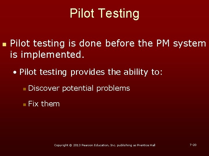 Pilot Testing n Pilot testing is done before the PM system is implemented. • Pilot Testing n Pilot testing is done before the PM system is implemented. •