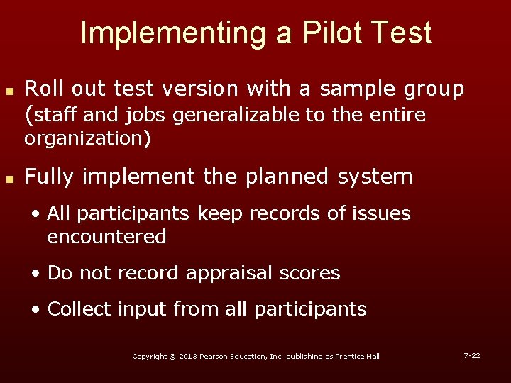 Implementing a Pilot Test n Roll out test version with a sample group (staff Implementing a Pilot Test n Roll out test version with a sample group (staff