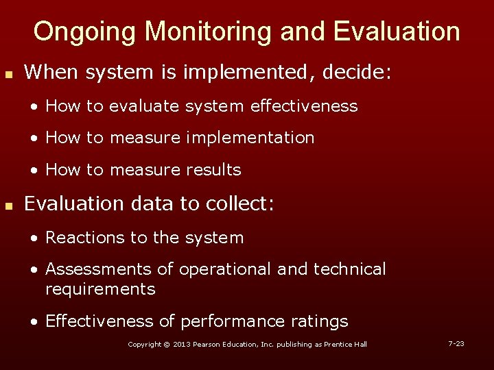 Ongoing Monitoring and Evaluation n When system is implemented, decide: • How to evaluate Ongoing Monitoring and Evaluation n When system is implemented, decide: • How to evaluate