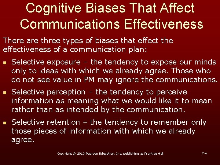Cognitive Biases That Affect Communications Effectiveness There are three types of biases that effect Cognitive Biases That Affect Communications Effectiveness There are three types of biases that effect