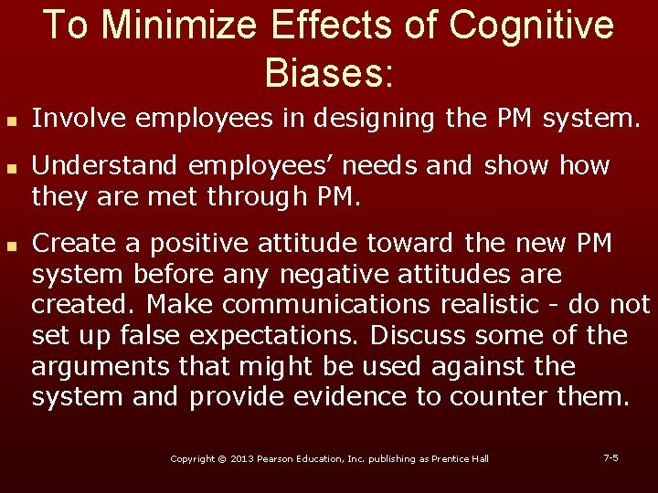 To Minimize Effects of Cognitive Biases: n n n Involve employees in designing the To Minimize Effects of Cognitive Biases: n n n Involve employees in designing the