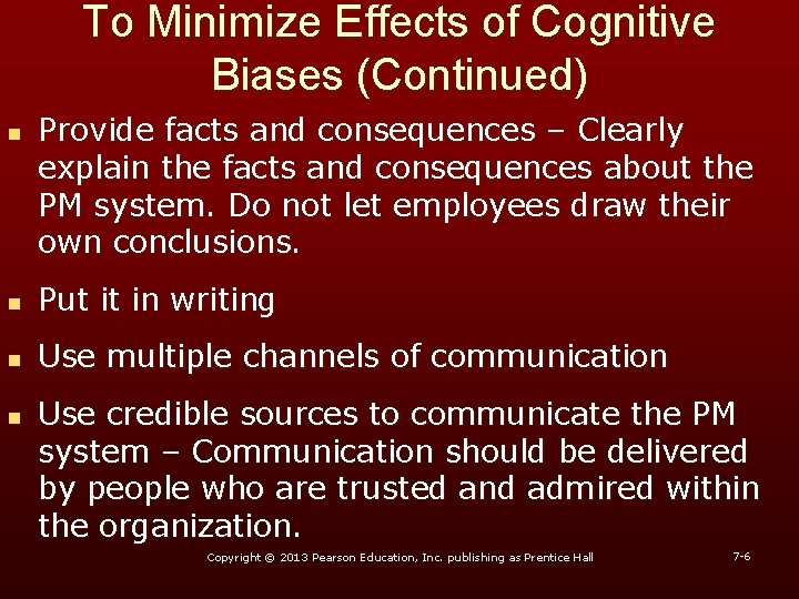 To Minimize Effects of Cognitive Biases (Continued) n Provide facts and consequences – Clearly To Minimize Effects of Cognitive Biases (Continued) n Provide facts and consequences – Clearly