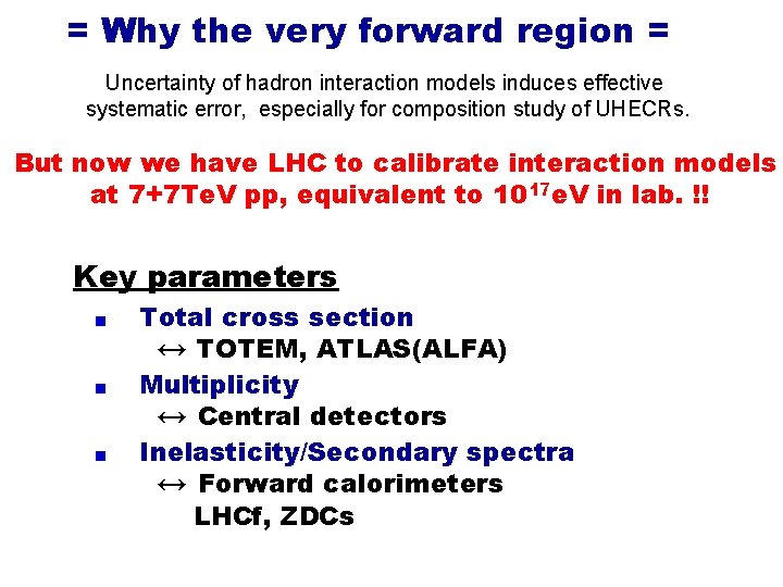 = Why the very forward region = Uncertainty of hadron interaction models induces effective