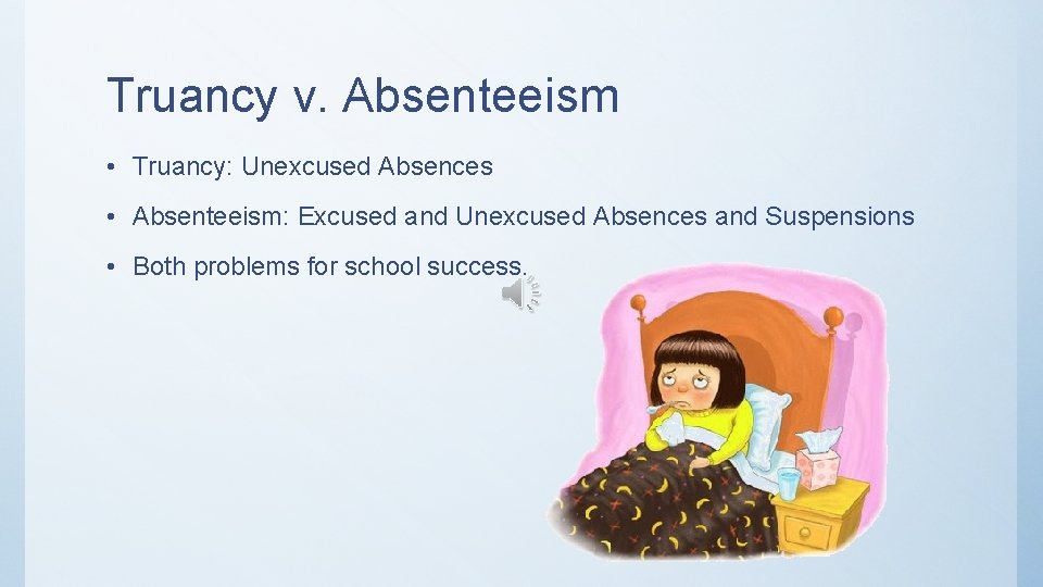 Truancy v. Absenteeism • Truancy: Unexcused Absences • Absenteeism: Excused and Unexcused Absences and Truancy v. Absenteeism • Truancy: Unexcused Absences • Absenteeism: Excused and Unexcused Absences and