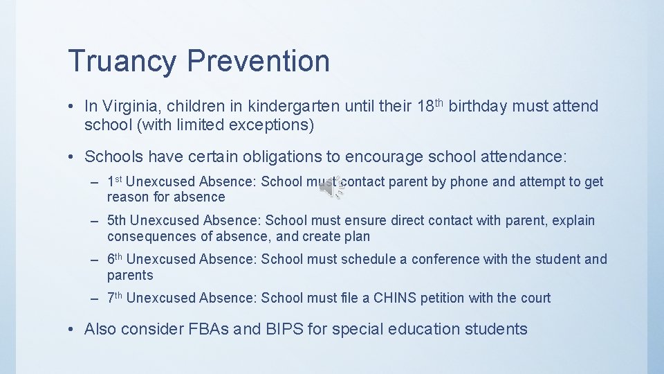 Truancy Prevention • In Virginia, children in kindergarten until their 18 th birthday must Truancy Prevention • In Virginia, children in kindergarten until their 18 th birthday must