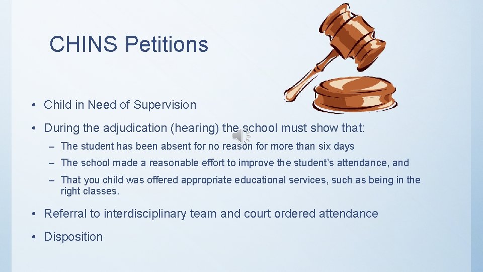 CHINS Petitions • Child in Need of Supervision • During the adjudication (hearing) the CHINS Petitions • Child in Need of Supervision • During the adjudication (hearing) the