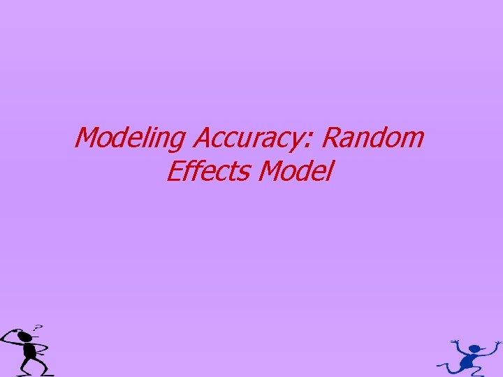 Modeling Accuracy: Random Effects Model 