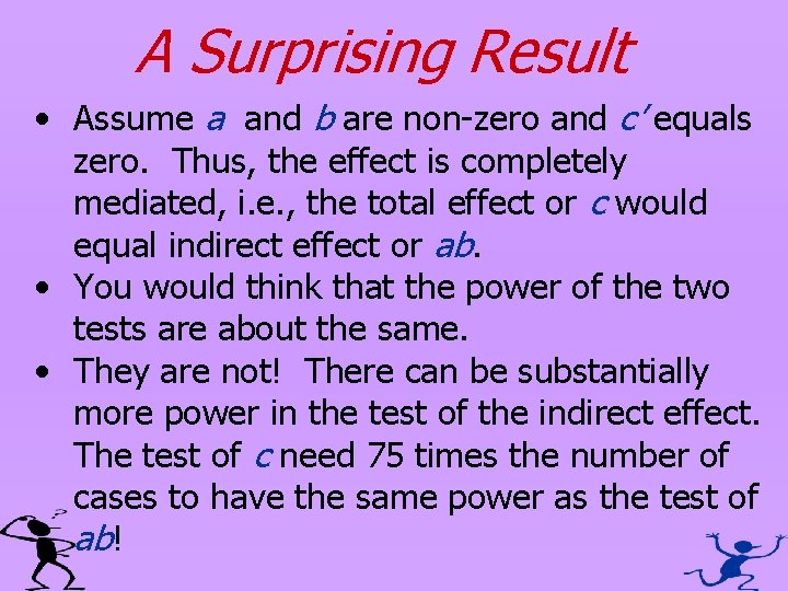 A Surprising Result • Assume a and b are non-zero and c’ equals zero.