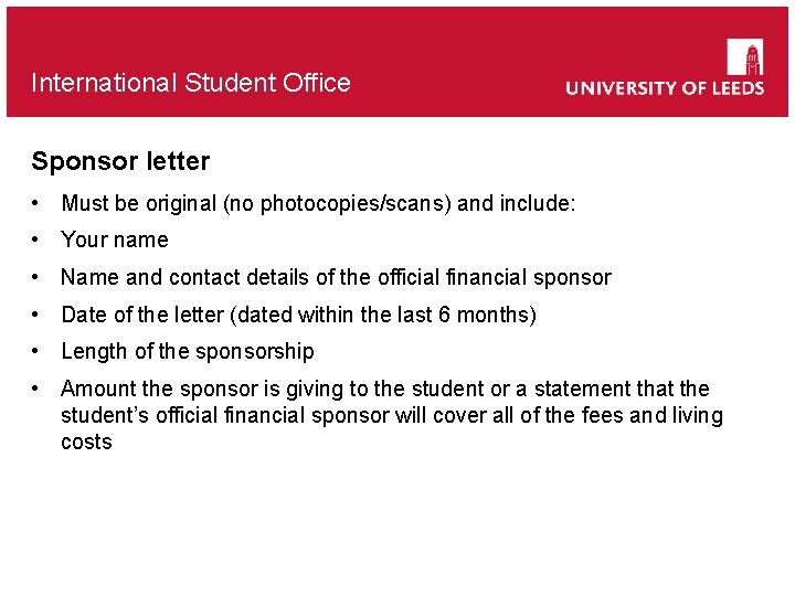 International Student Office Sponsor letter • Must be original (no photocopies/scans) and include: •