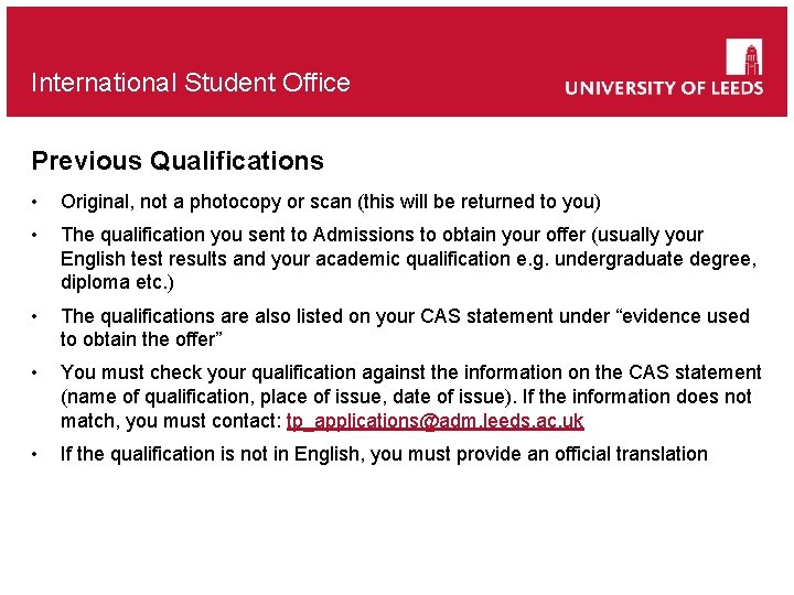 International Student Office Previous Qualifications • Original, not a photocopy or scan (this will