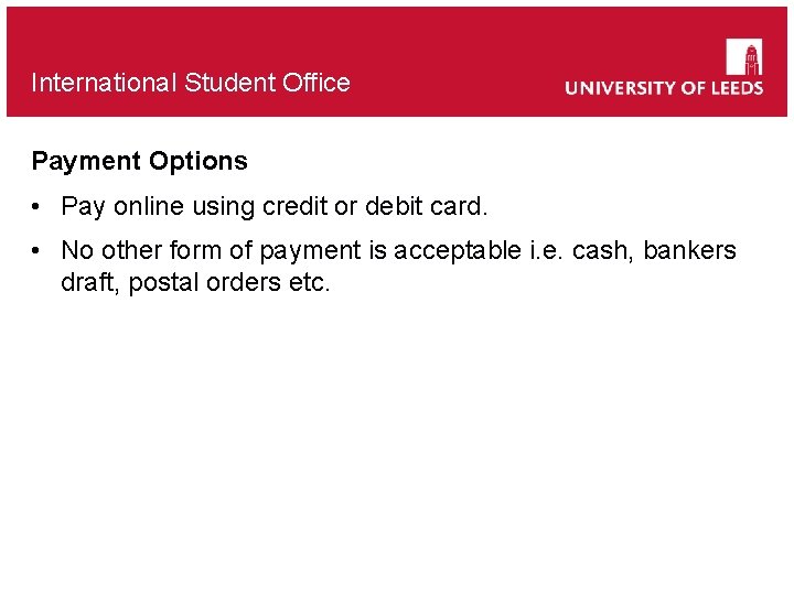 International Student Office Payment Options • Pay online using credit or debit card. •