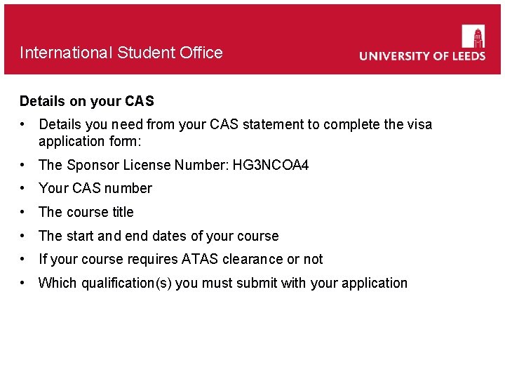 International Student Office Details on your CAS • Details you need from your CAS