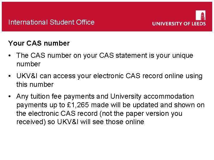 International Student Office Your CAS number • The CAS number on your CAS statement