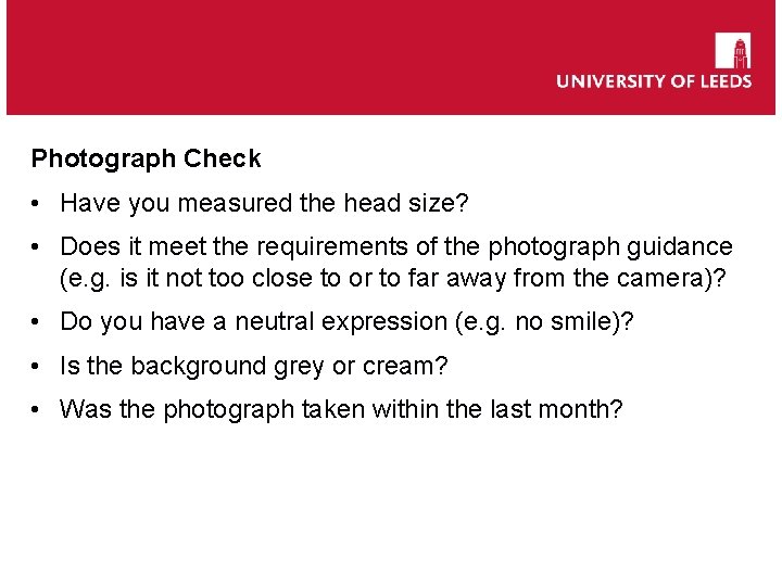 International Student Office Photograph Check • Have you measured the head size? • Does