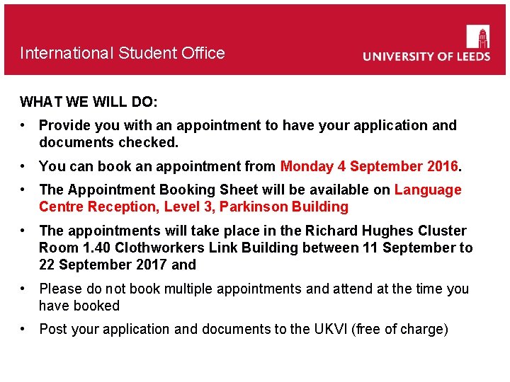 International Student Office WHAT WE WILL DO: • Provide you with an appointment to