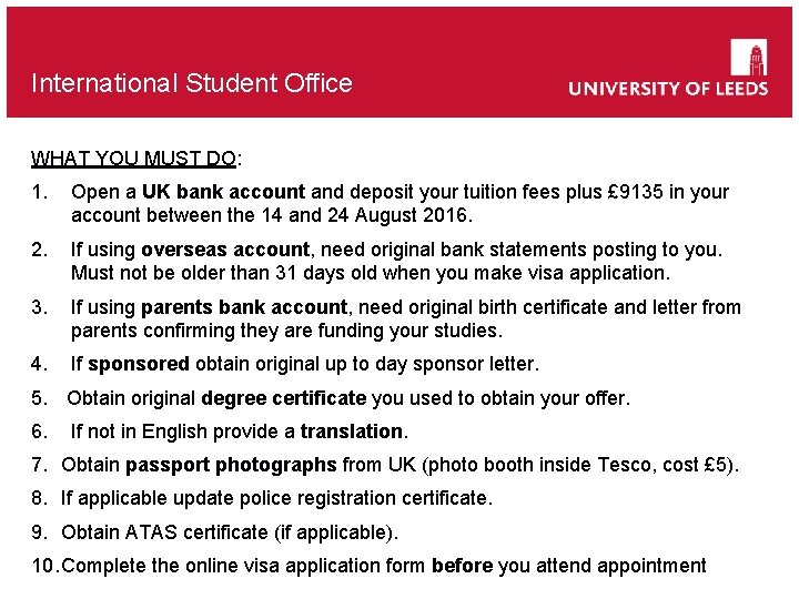 International Student Office WHAT YOU MUST DO: 1. Open a UK bank account and