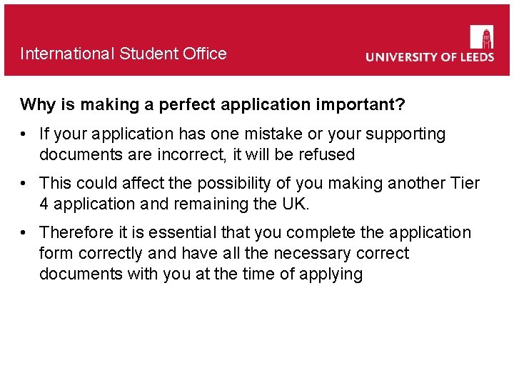 International Student Office Why is making a perfect application important? • If your application