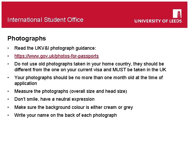 International Student Office Photographs • Read the UKV&I photograph guidance: • https: //www. gov.