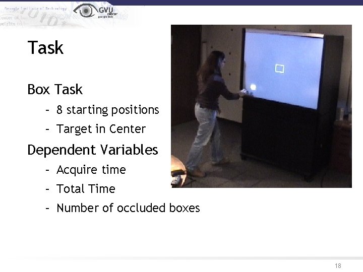 Task Box Task – 8 starting positions – Target in Center Dependent Variables –