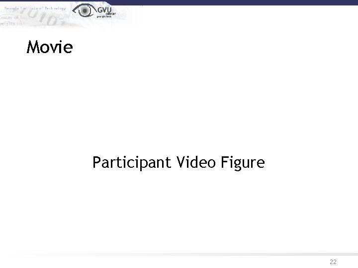 Movie Participant Video Figure 22 