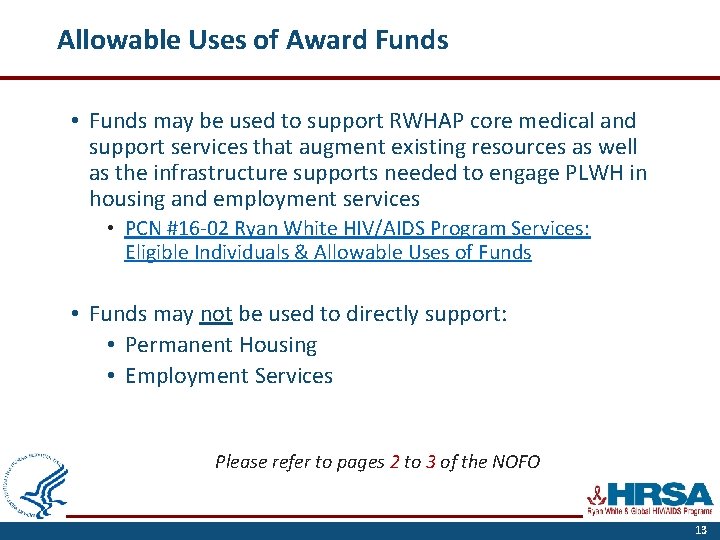 Allowable Uses of Award Funds • Funds may be used to support RWHAP core