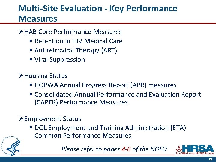 Multi-Site Evaluation - Key Performance Measures ØHAB Core Performance Measures § Retention in HIV