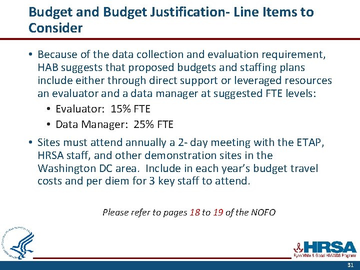 Budget and Budget Justification- Line Items to Consider • Because of the data collection