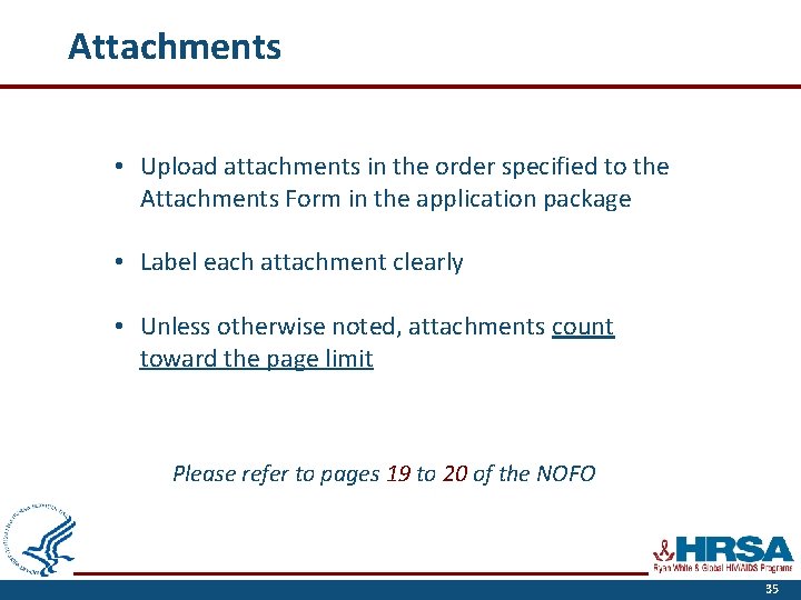 Attachments • Upload attachments in the order specified to the Attachments Form in the