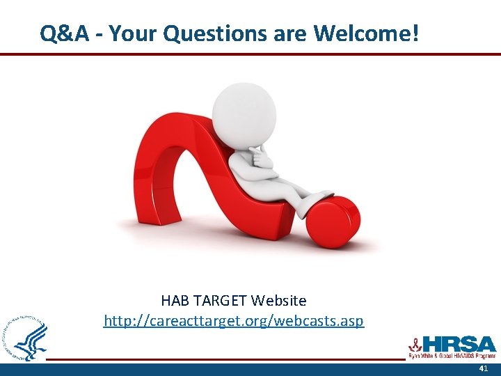 Q&A - Your Questions are Welcome! HAB TARGET Website http: //careacttarget. org/webcasts. asp 54