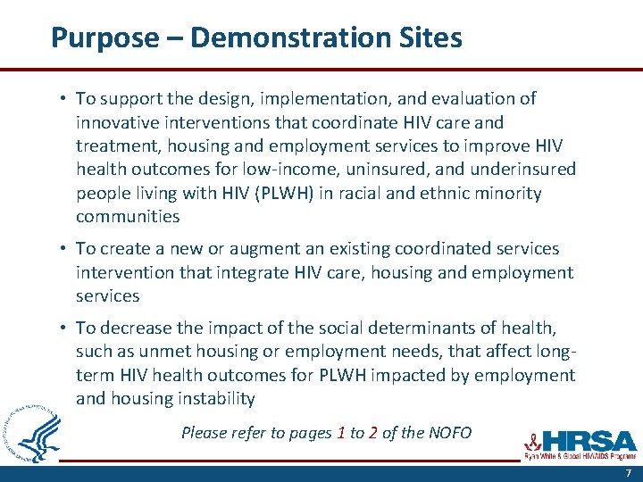 Purpose – Demonstration Sites • To support the design, implementation, and evaluation of innovative