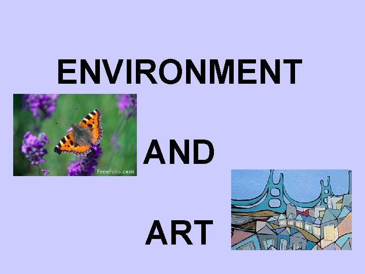 ENVIRONMENT AND ART 