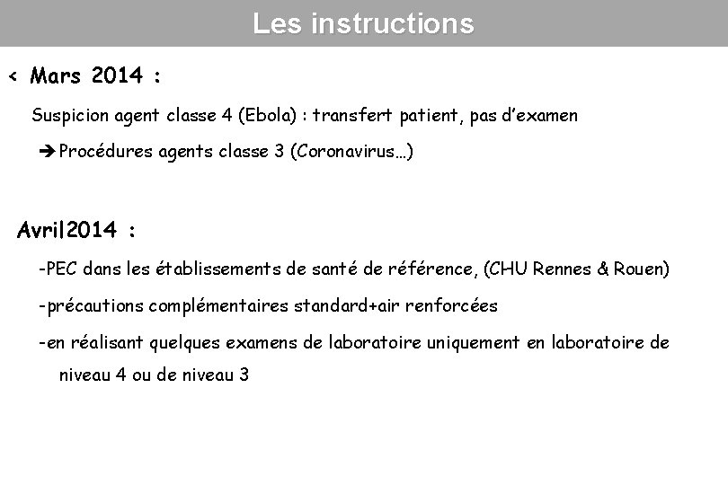 Les instructions < Mars 2014 : Suspicion agent classe 4 (Ebola) : transfert patient,