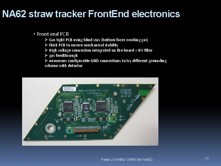 NA 62 straw tracker Front. End electronics • Front end PCB Ø Gas tight