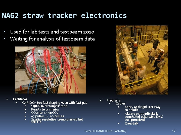 NA 62 straw tracker electronics Used for lab tests and testbeam 2010 Waiting for