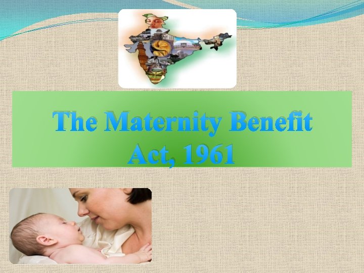 The Maternity Benefit Act, 1961 