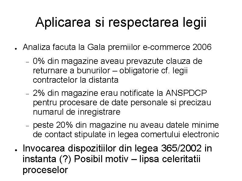 Aplicarea si respectarea legii ● ● Analiza facuta la Gala premiilor e-commerce 2006 0%
